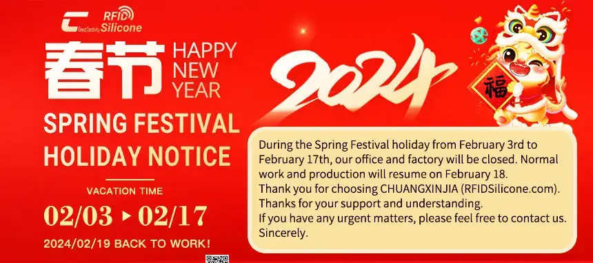 CXJ RFIDSilicone 2024 Spring Festival Holiday Notice CXJ RFIDSilicone 2024 Spring Festival Holiday Notice