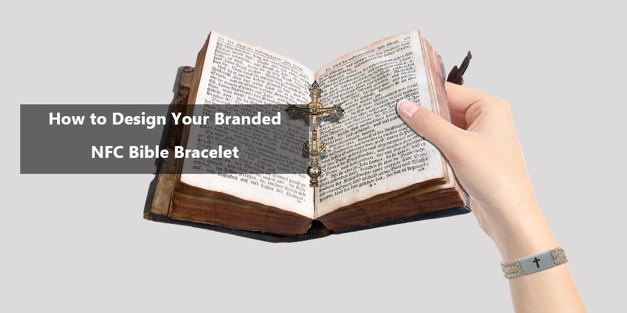 How to Design Your Branded NFC Bible Bracelet How to Design Your Branded NFC Bible Bracelet