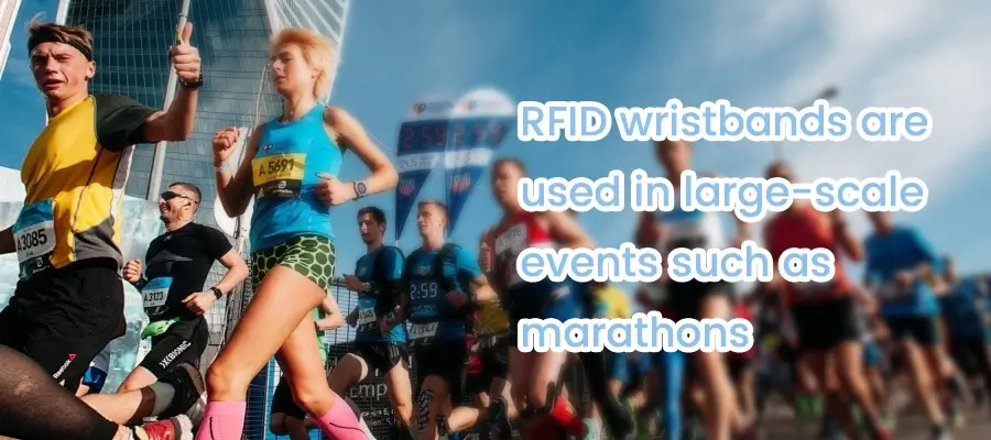 rfid wristbands are used in large-scale events such as marathons rfid wristbands are used in large-scale events such as marathons