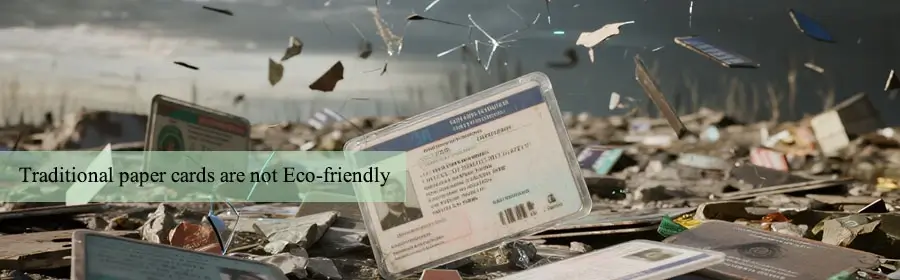 Traditional paper cards are not Eco-friendly Traditional paper cards are not Eco-friendly